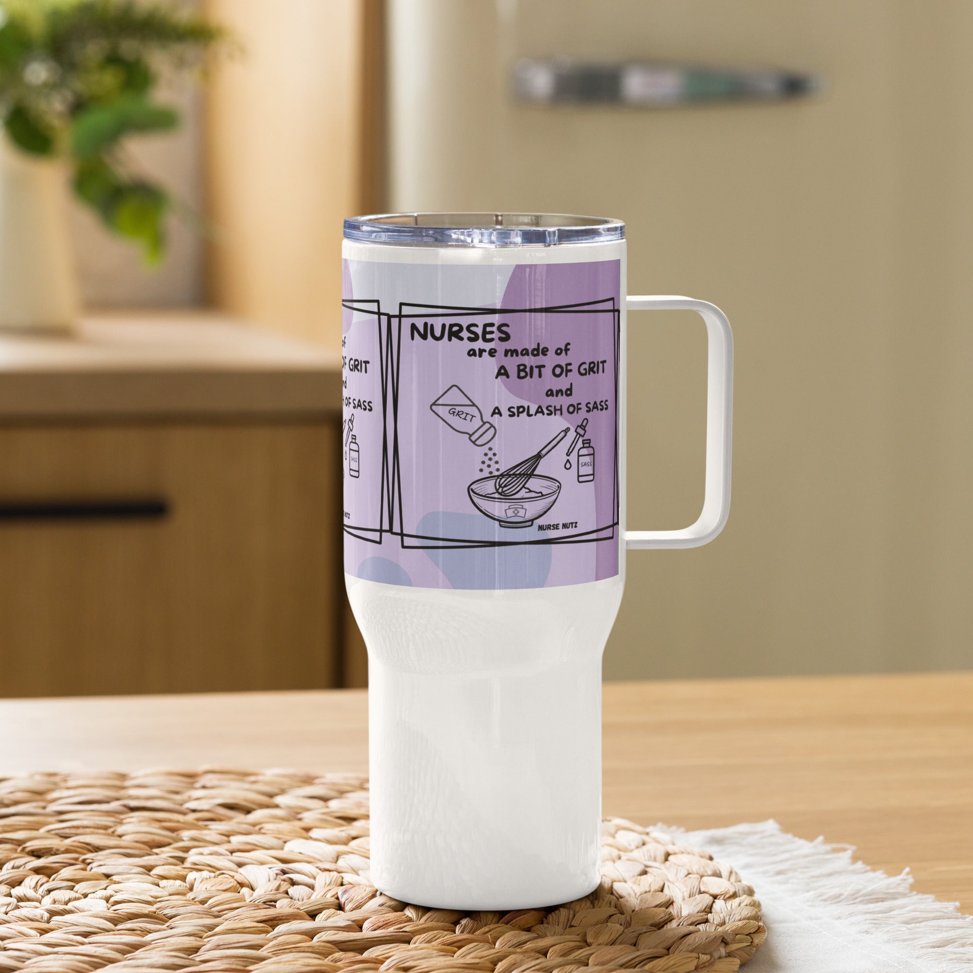 Nurses are Made of a Bit of Grit & a Splash of Sass - Nurse Tumbler (Travel Mug) With Handle