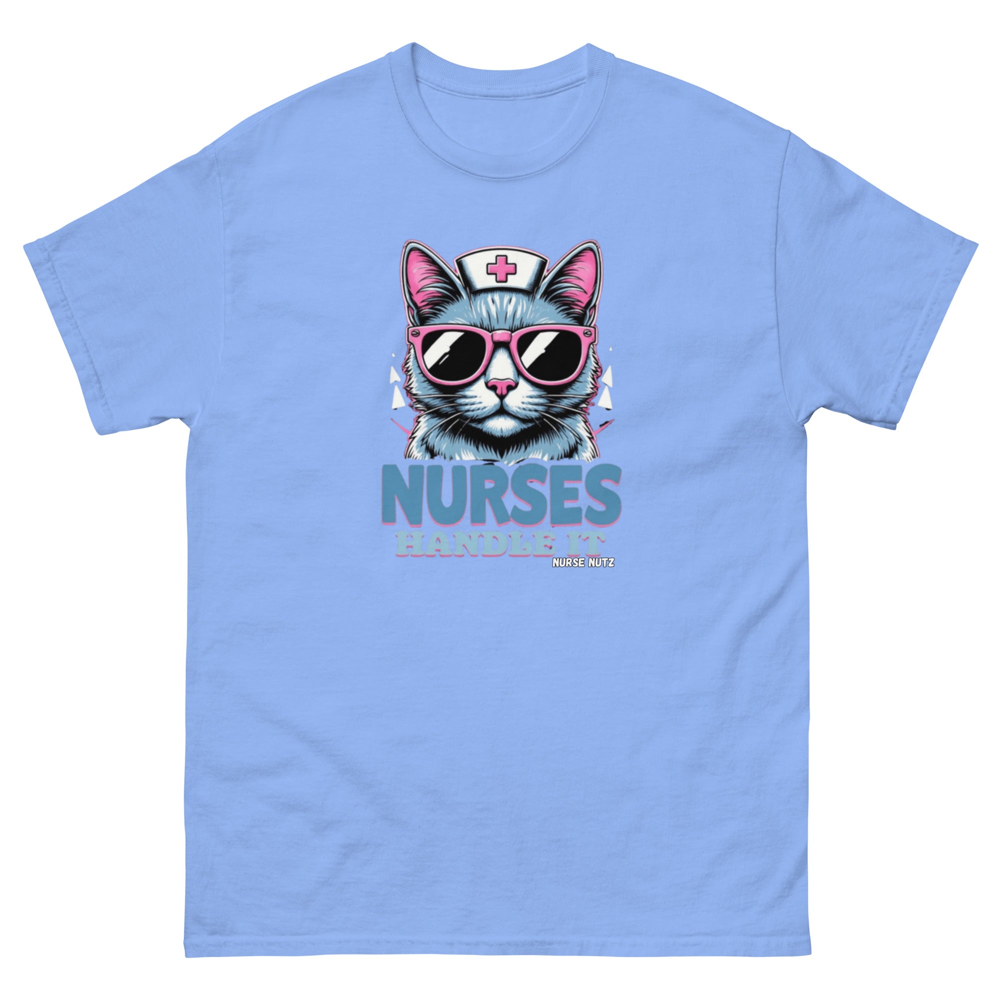 NURSES HANDLE IT - Nurse Unisex Classic Tee